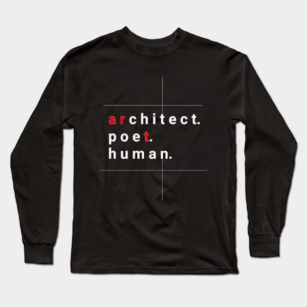 Architect Poet Human Long Sleeve T-Shirt by THP